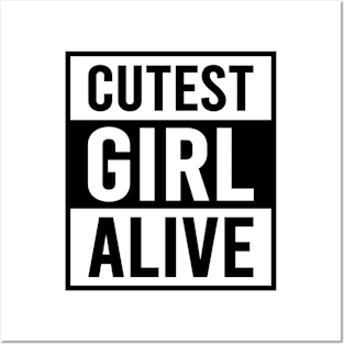 Cutest Girl Alive Posters and Art